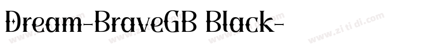 Dream-BraveGB Black字体转换 Dream-BraveGB Black字体转换